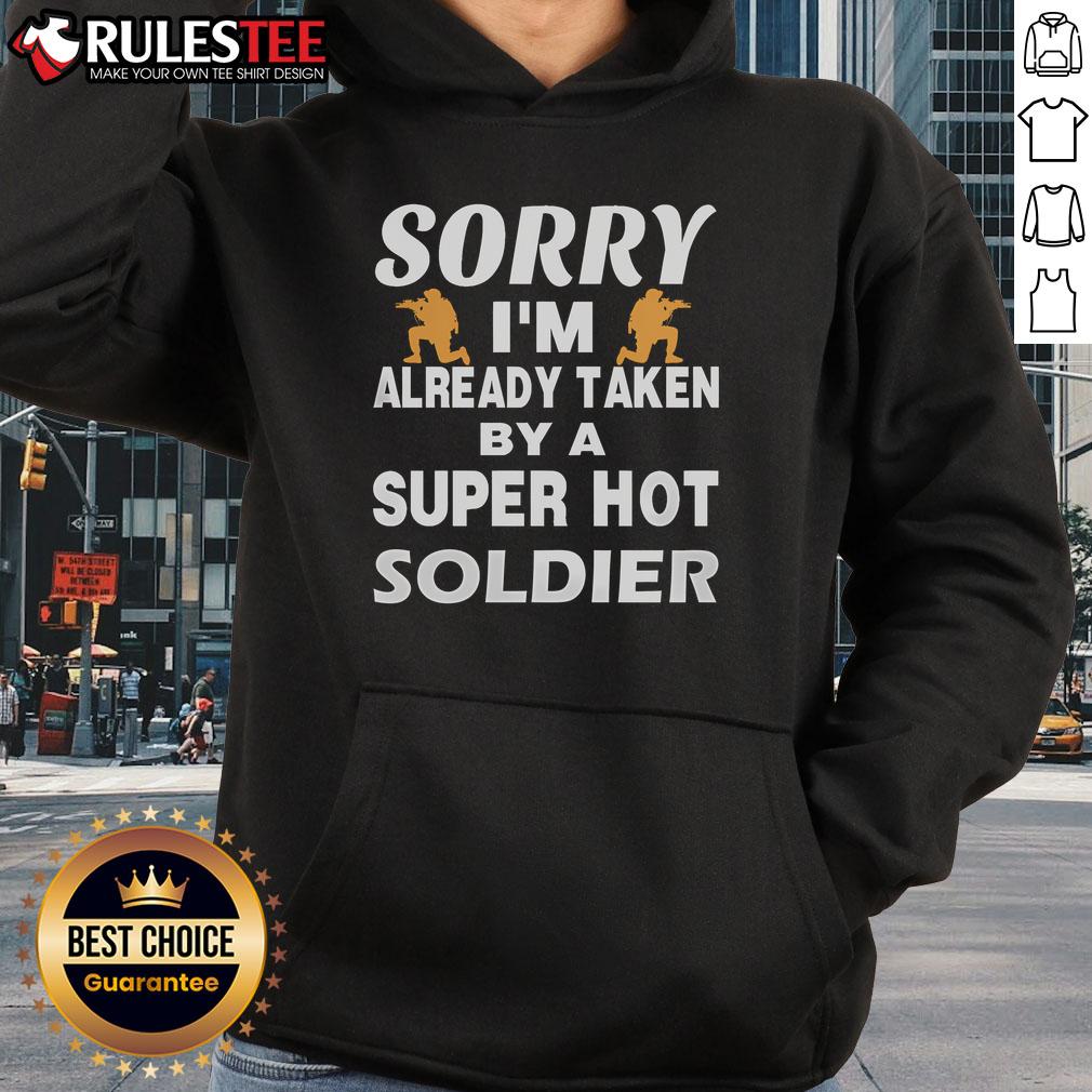 Funny Sorry I'm Already Taken By A Super Hot Soldier T-Shirt - Image 2