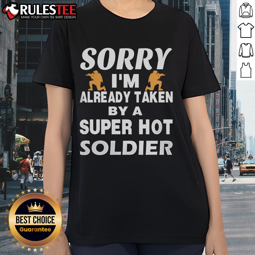 Funny Sorry I'm Already Taken By A Super Hot Soldier T-Shirt - Image 3