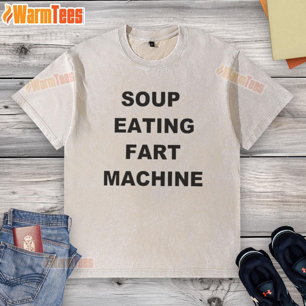 Funny Soup Eating Fart Machine T-Shirt - Image 6