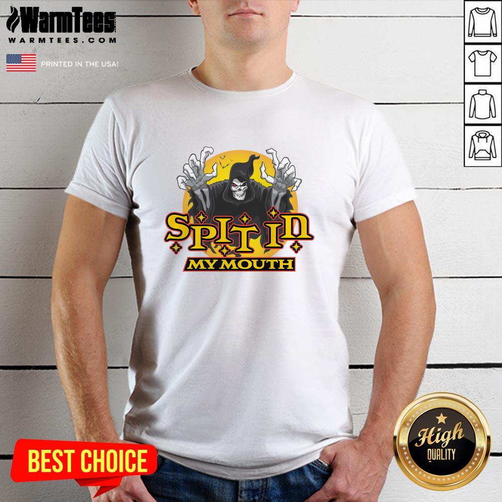 Funny Spit In My Mouth Skeleton T-Shirt
