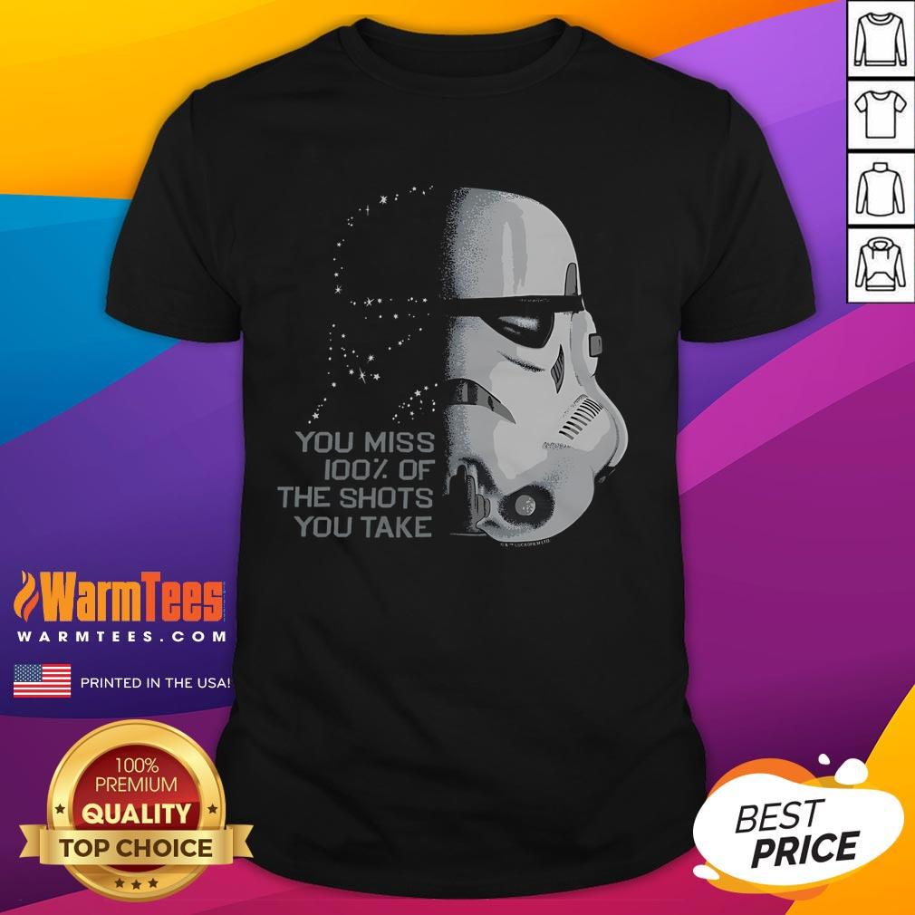 Funny Star Wars Stormtrooper You Miss 100% Of The Shots You Take T-Shirt