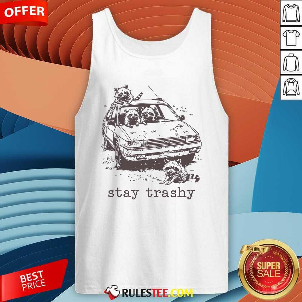 Funny Stay Trashy Trash Panda Meme T-Shirt - Image 3