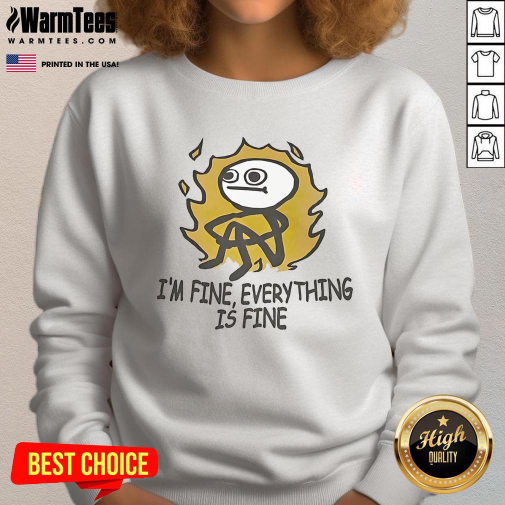 Funny Stickman I'm Fine Everything Is Fine T-Shirt - Image 5