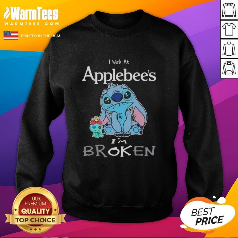 Funny Stitch I Work At Applebees I'm Broken T-Shirt - Image 5