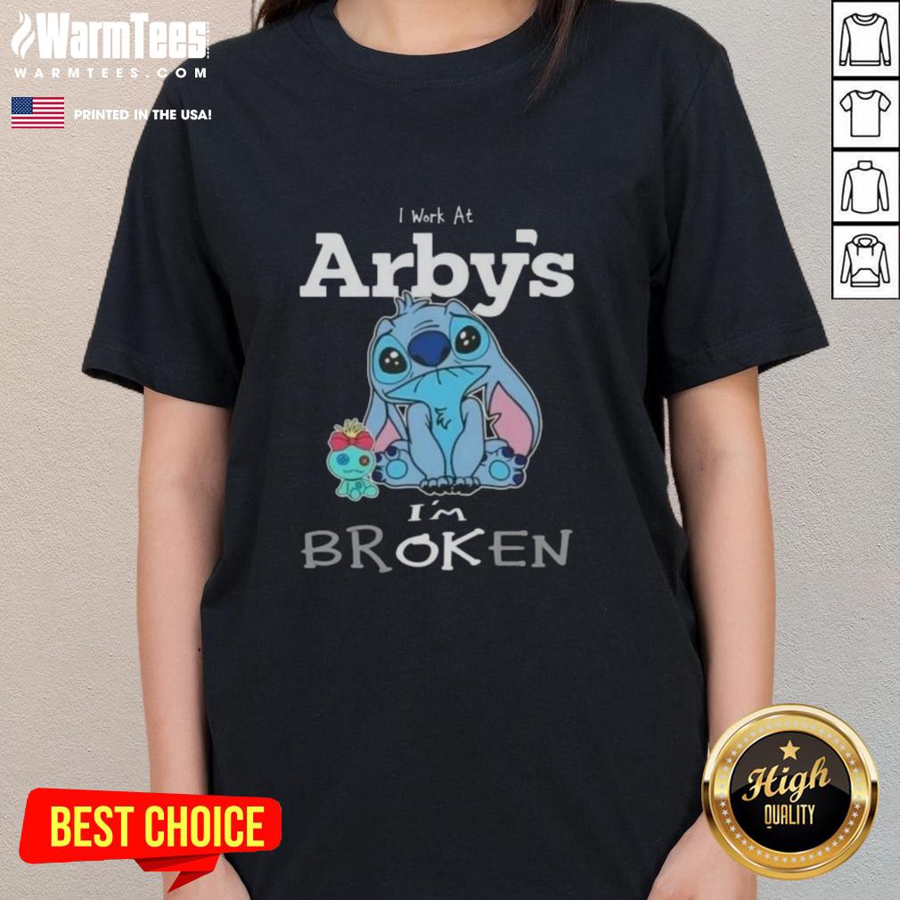 Funny Stitch I Work at ARBYS I'm Broken T-Shirt - Image 3