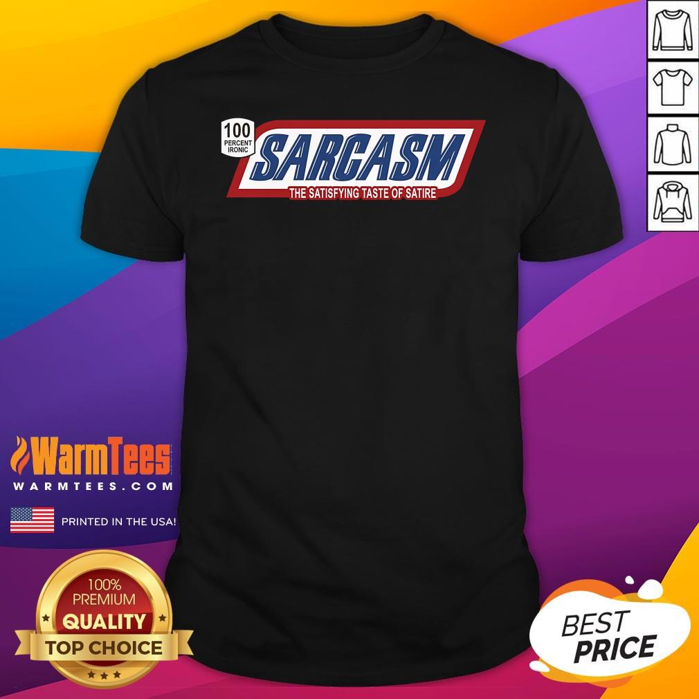 Funny Sweet Sarcasm The Satisfying Taste Of Satire T-Shirt