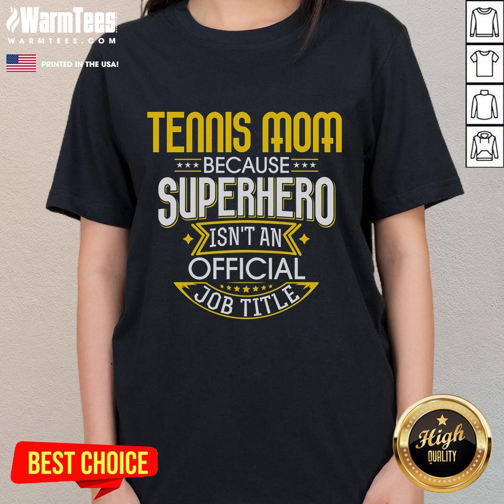 Funny Tennis Mom Idea Superhero Job Tennis Mom T-Shirt - Image 3