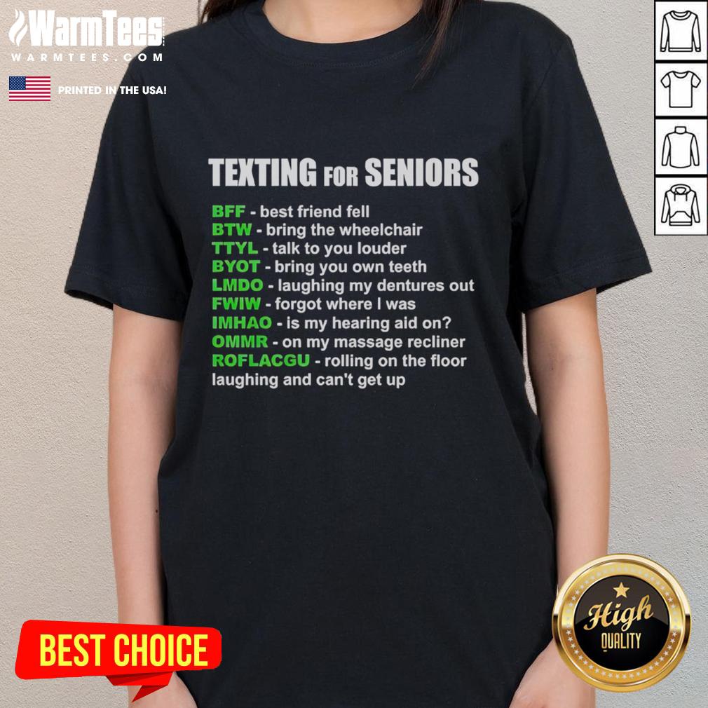 Funny Texting For Seniors Bff Best Friend Fell Btw Bring The Wheelchair T-Shirt - Image 3