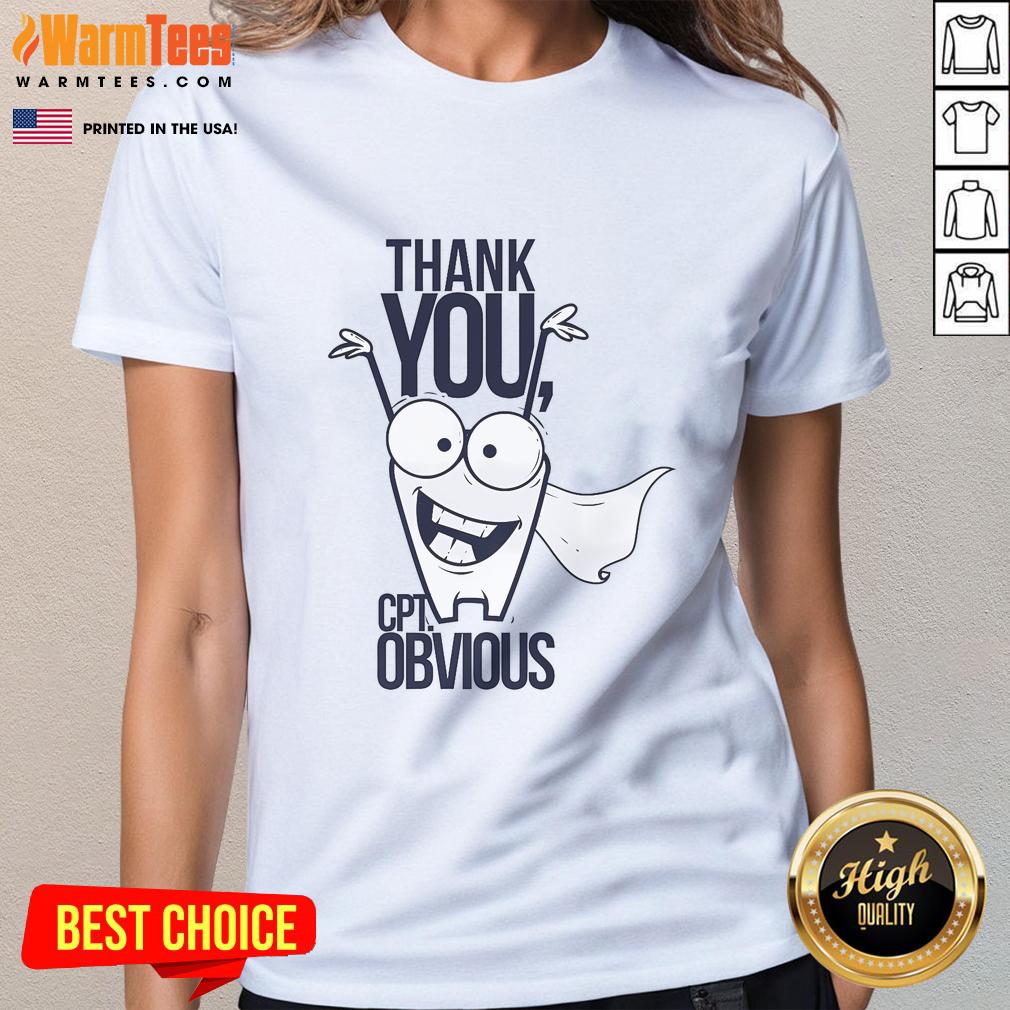 Funny Thank You Captain Obvious T-Shirt - Image 3