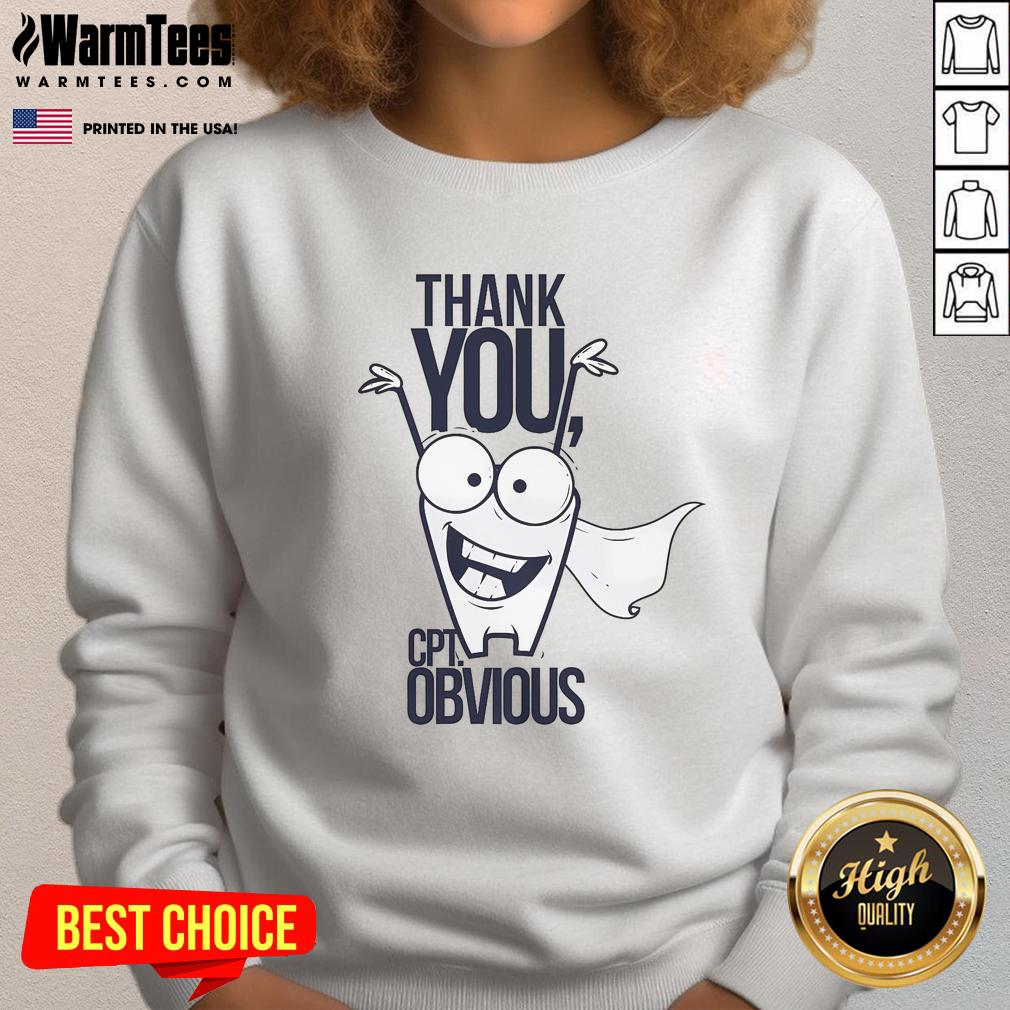 Funny Thank You Captain Obvious T-Shirt - Image 5
