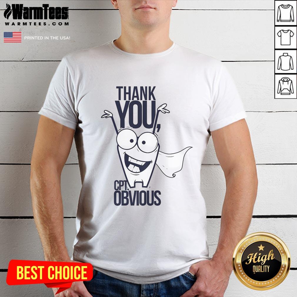 Funny Thank You Captain Obvious T-Shirt