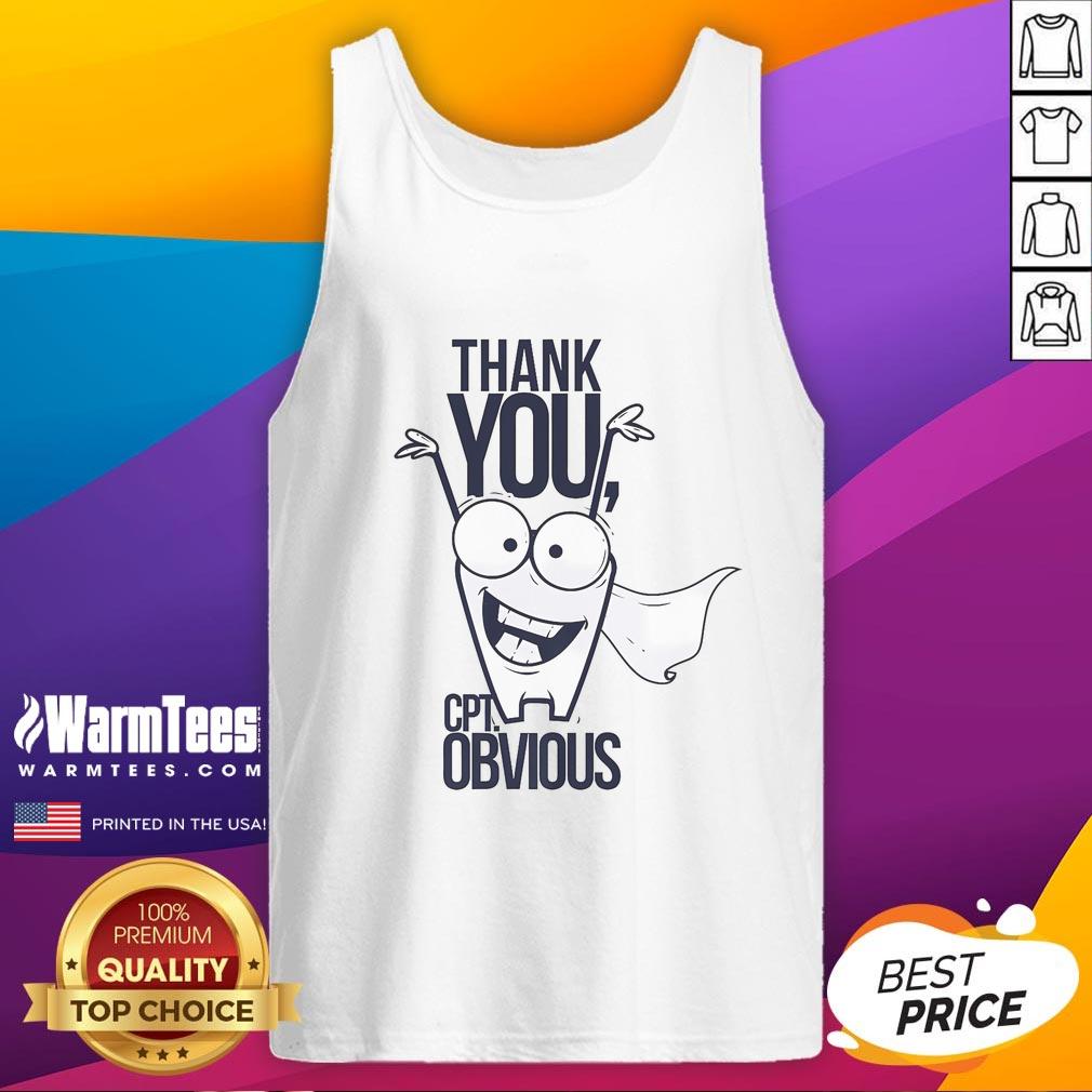 Funny Thank You Captain Obvious T-Shirt - Image 4