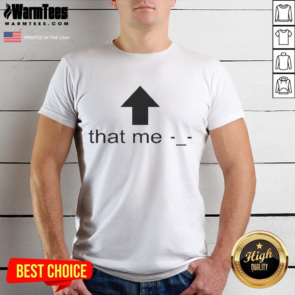 Funny That Me Arrow T-Shirt