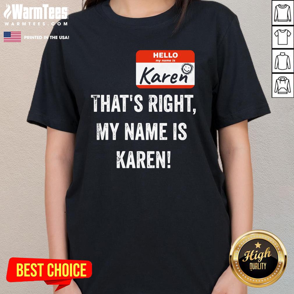 Funny That's Right My Name Is Karen T-Shirt - Image 2
