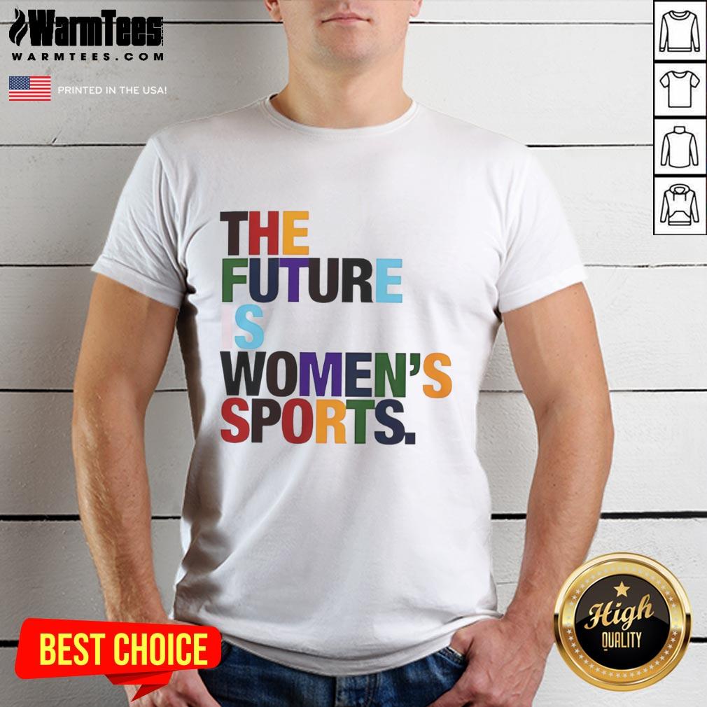 Funny The Future Is Women's Sports Rainbow Graphic T-Shirt