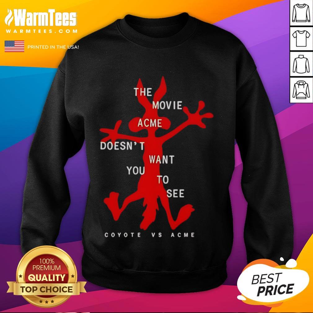 Funny The Movie Acme Doesn't Want You To See Coyote Vs Acme T-Shirt - Image 5