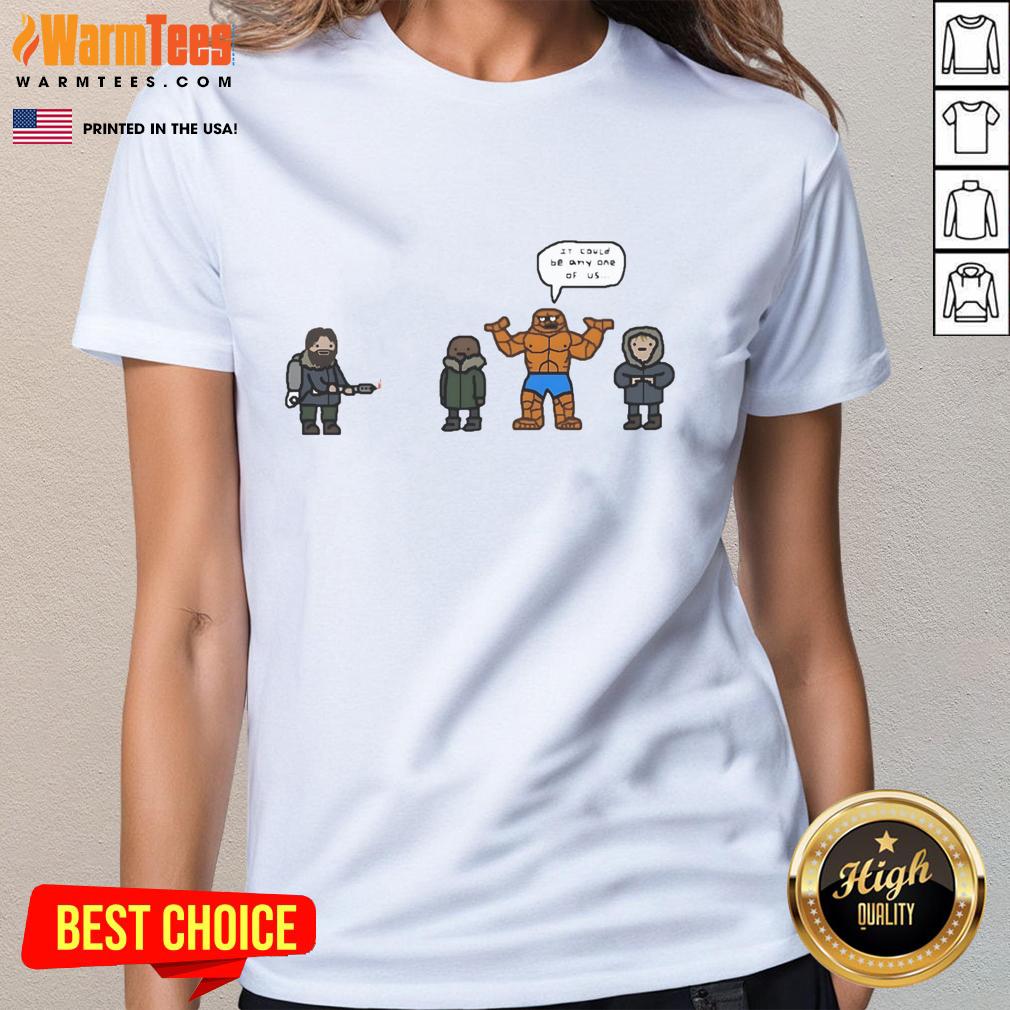 Funny The Thing It Could Be Any One Of Us Fantastic Four T-Shirt - Image 3