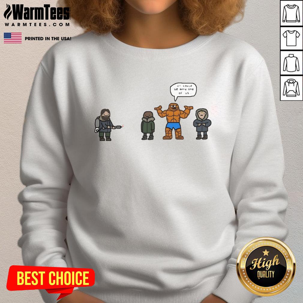 Funny The Thing It Could Be Any One Of Us Fantastic Four T-Shirt - Image 5