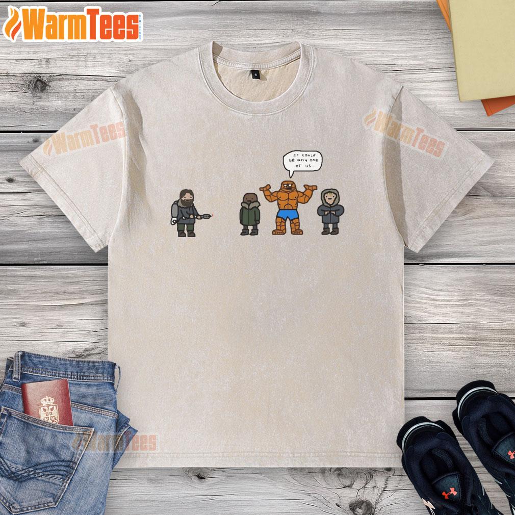 Funny The Thing It Could Be Any One Of Us Fantastic Four T-Shirt - Image 6