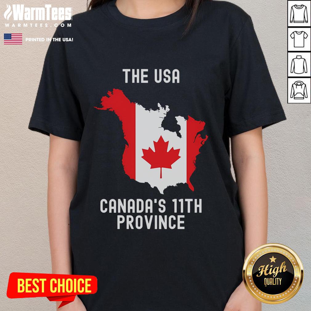 Funny The USA Canada's 11th Province T-Shirt - Image 3