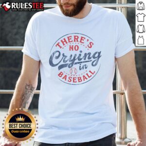 Funny There Is No Crying In Baseball Game Day Baseball Mom T-Shirt