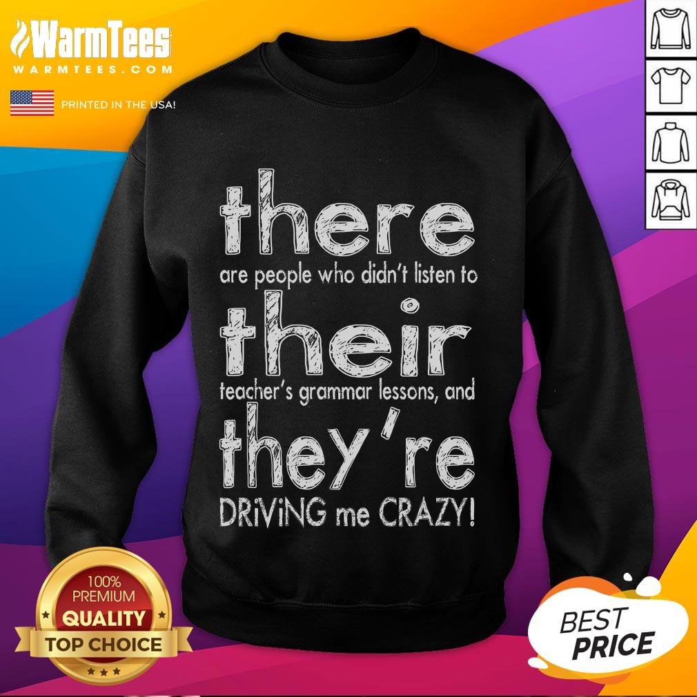 Funny There Their They're Driving Me Crazy English Teacher T-Shirt - Image 5