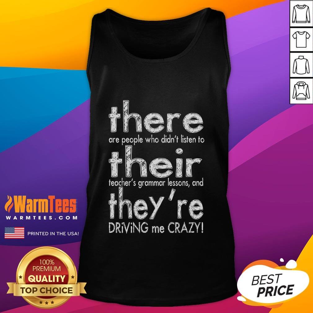 Funny There Their They're Driving Me Crazy English Teacher T-Shirt - Image 4