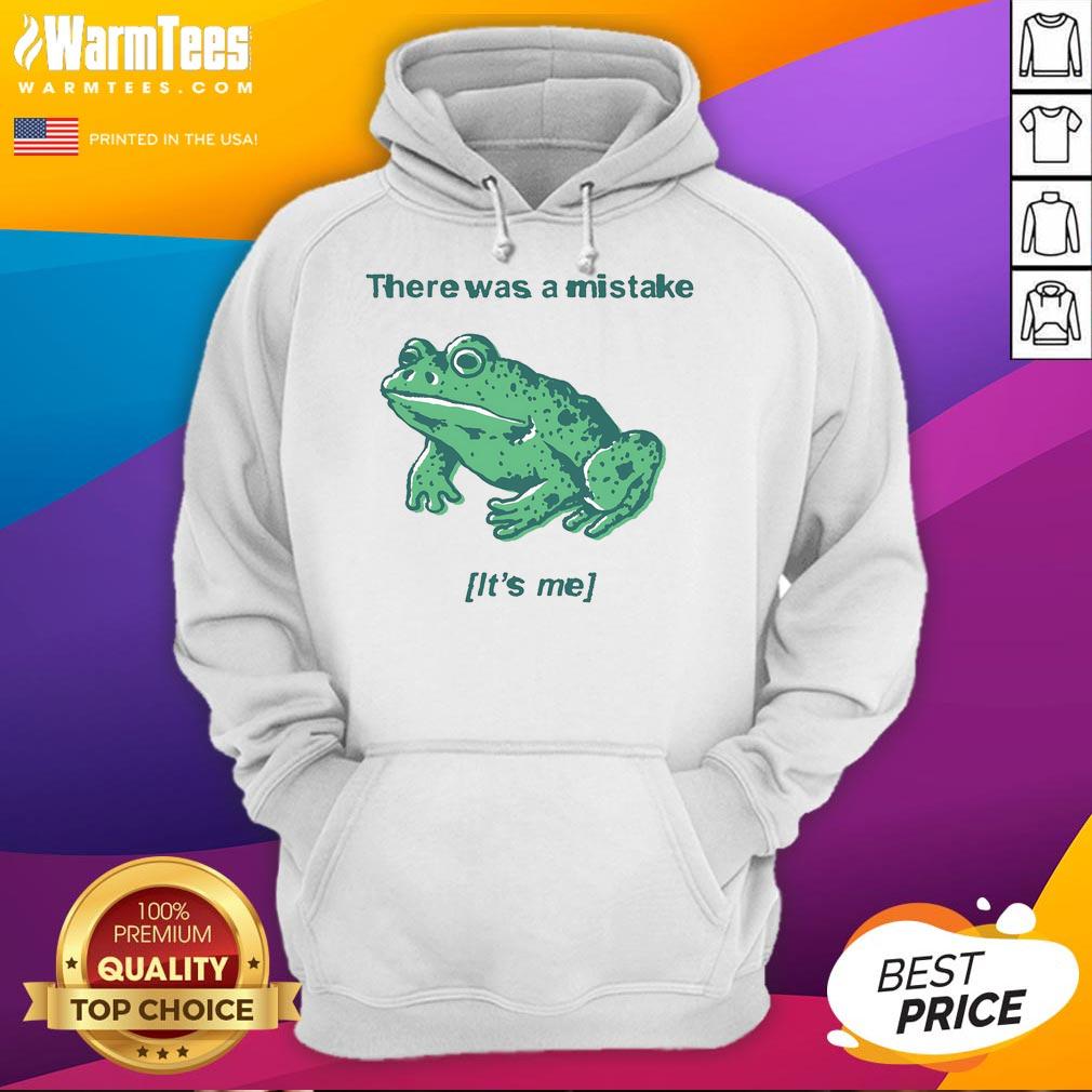 Funny There Was A Mistake It's Me Mistake Frog T-Shirt - Image 2
