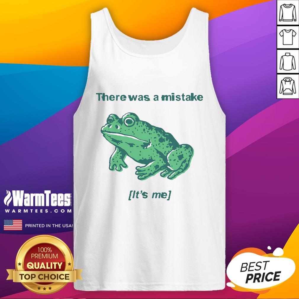 Funny There Was A Mistake It's Me Mistake Frog T-Shirt - Image 4