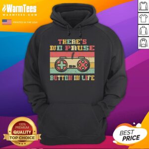 Alternative view of Funny There's No Pause Button In Life Gamer T-Shirt