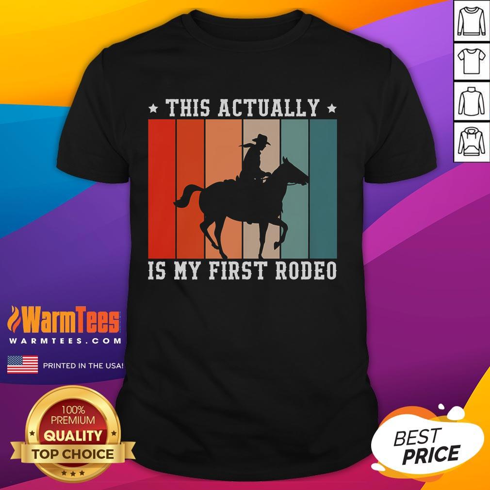 Funny This Actually Is My First Rodeo Vintage Retro T-Shirt