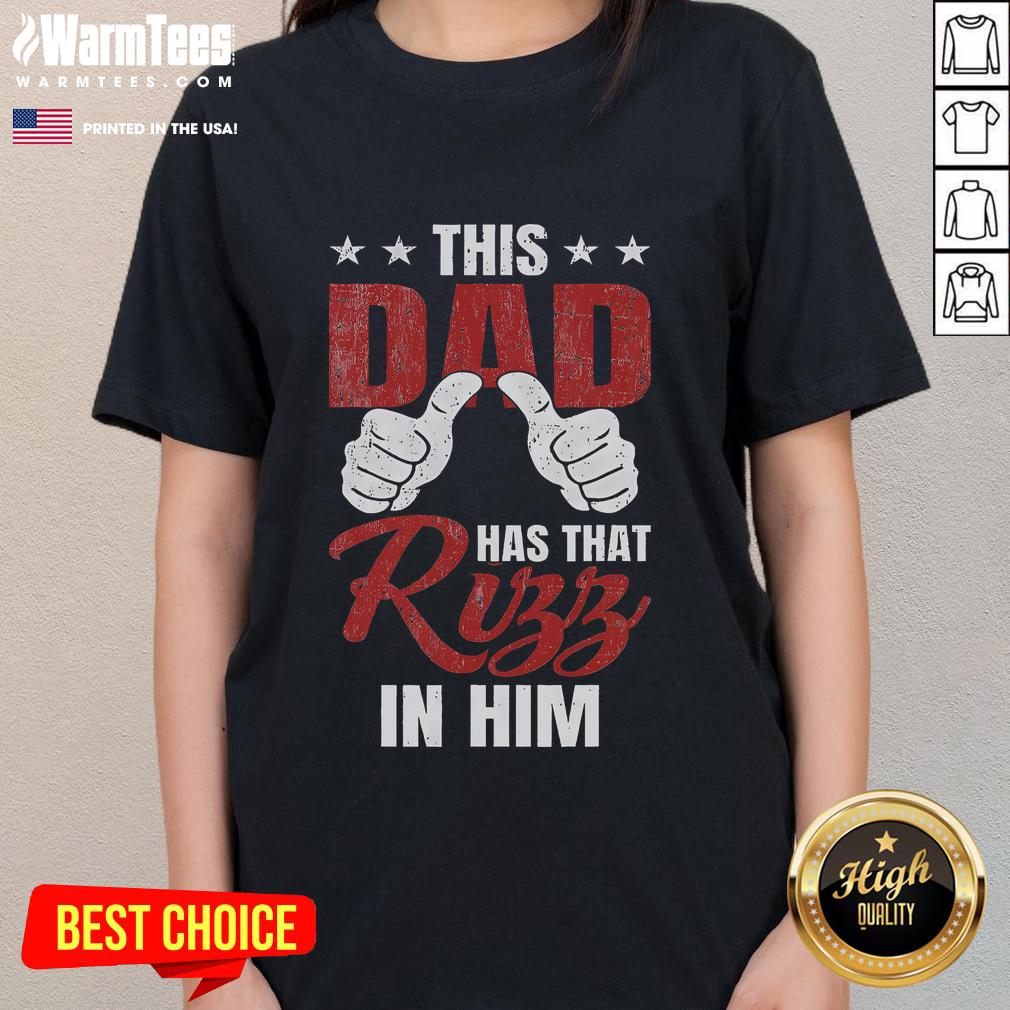 Funny This Dad Has That Rizz In Him Fathers Day Rizz Joke T-Shirt - Image 3