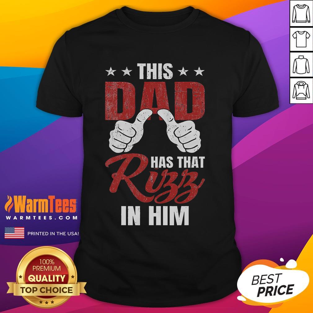 Funny This Dad Has That Rizz In Him Fathers Day Rizz Joke T-Shirt
