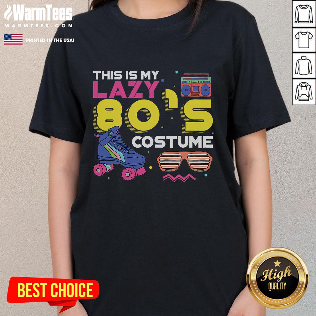 Funny This Is My Lazy 80s Costume Eighties Generation 80s T-Shirt - Image 3
