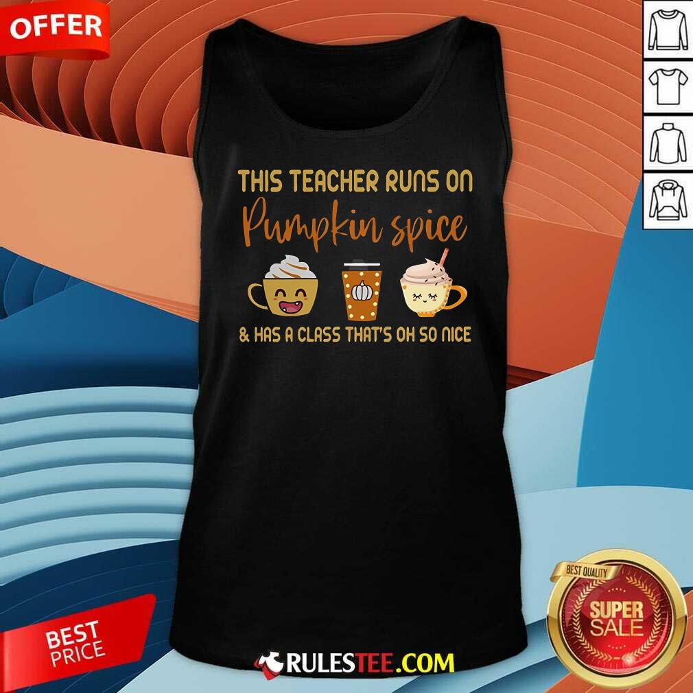 Funny This Teacher Runs On Pumpkin Spice T-Shirt - Image 5