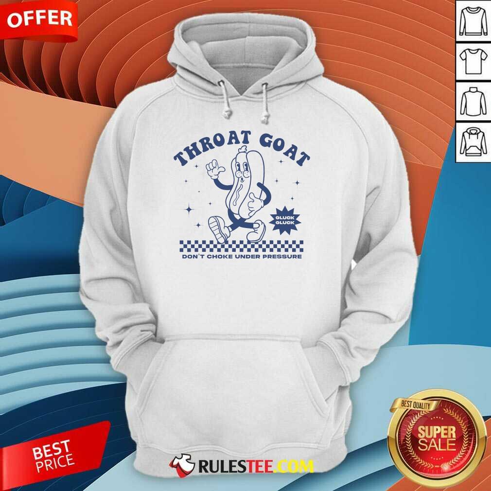 Funny Throat Goat Don't Choke Under Pressure Hotdog T-Shirt - Image 5