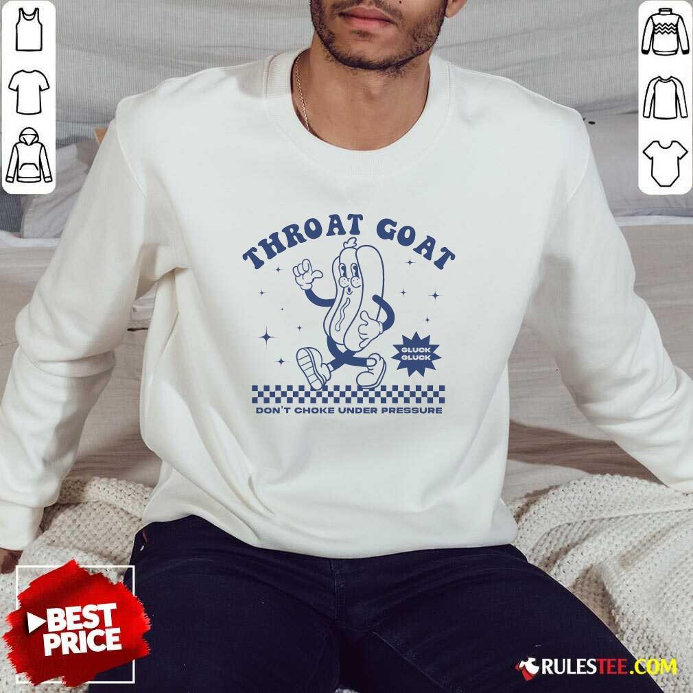Funny Throat Goat Don't Choke Under Pressure Hotdog T-Shirt - Image 4