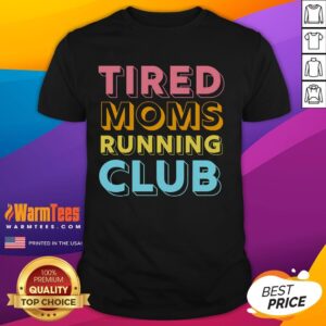 Funny Tired Moms Running Club Mother Runner Marathon T-Shirt
