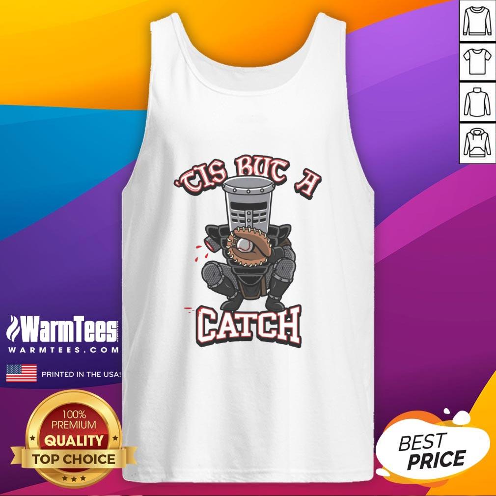 Funny Tis But A Catch Baseball Knight T-Shirt - Image 4