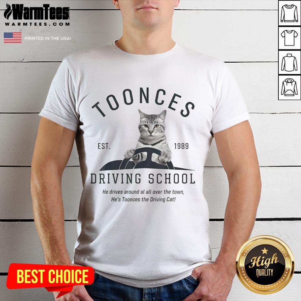 Funny Toonces Driving School Cat Est 1989 T-Shirt
