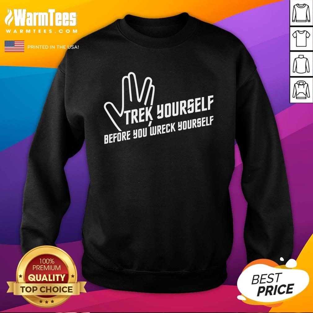 Funny Trek Yourself Before You Wreck Yourself T-Shirt - Image 4