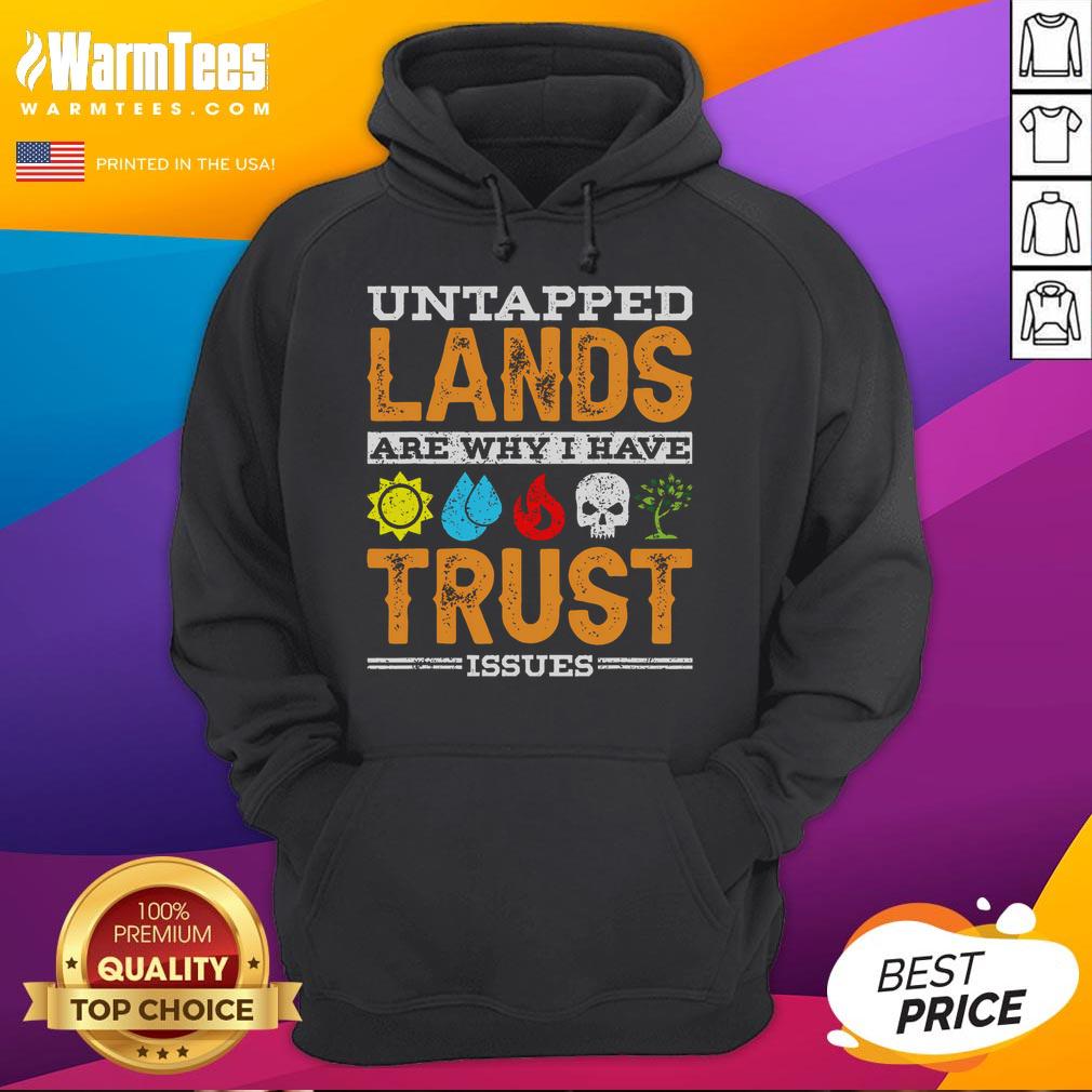 Funny Untapped Lands Are Why I Have Trust Issues T-Shirt - Image 2