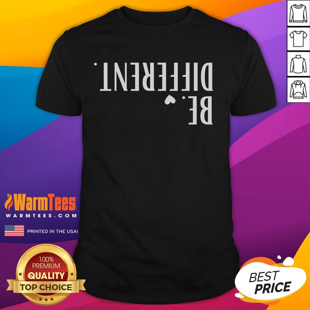 Funny Upside Down Be Different T-Shirt