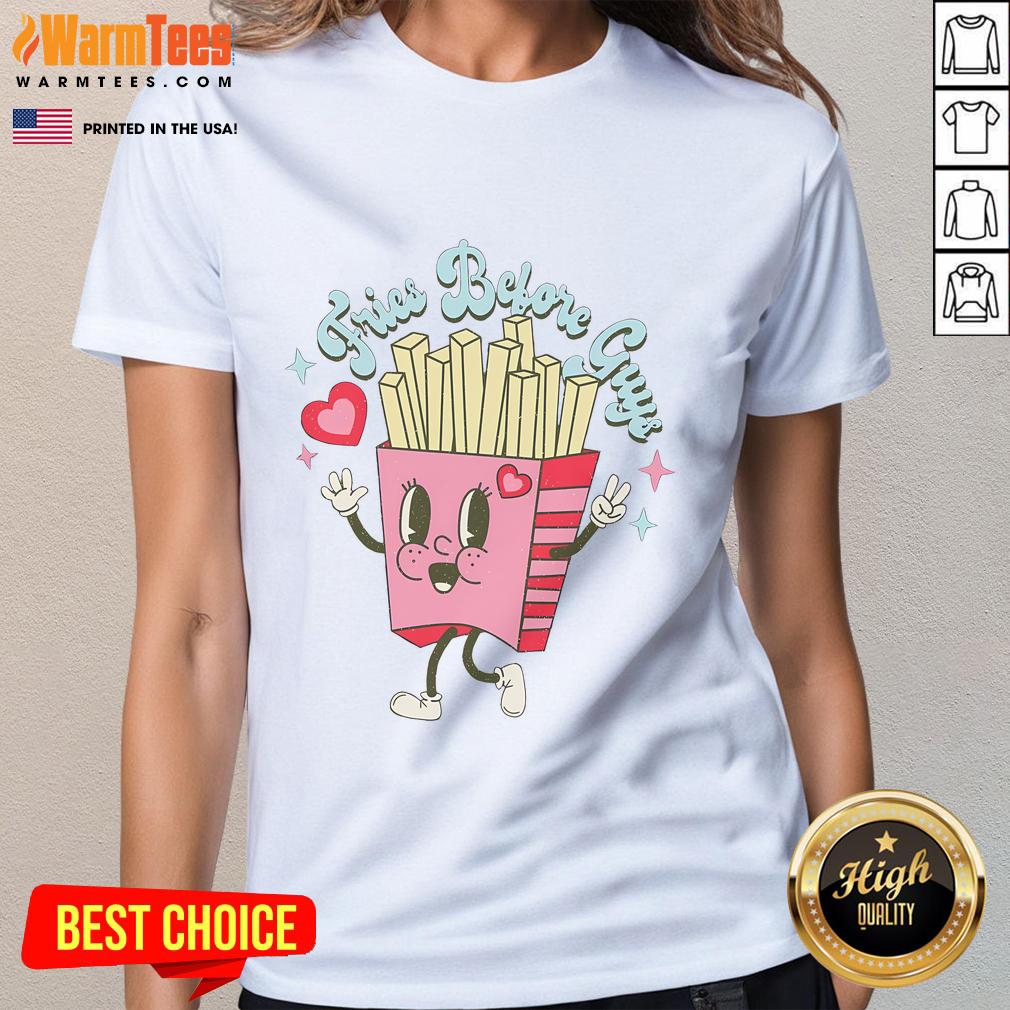 Funny Valentine's Day Fries Before Guys T-Shirt - Image 3