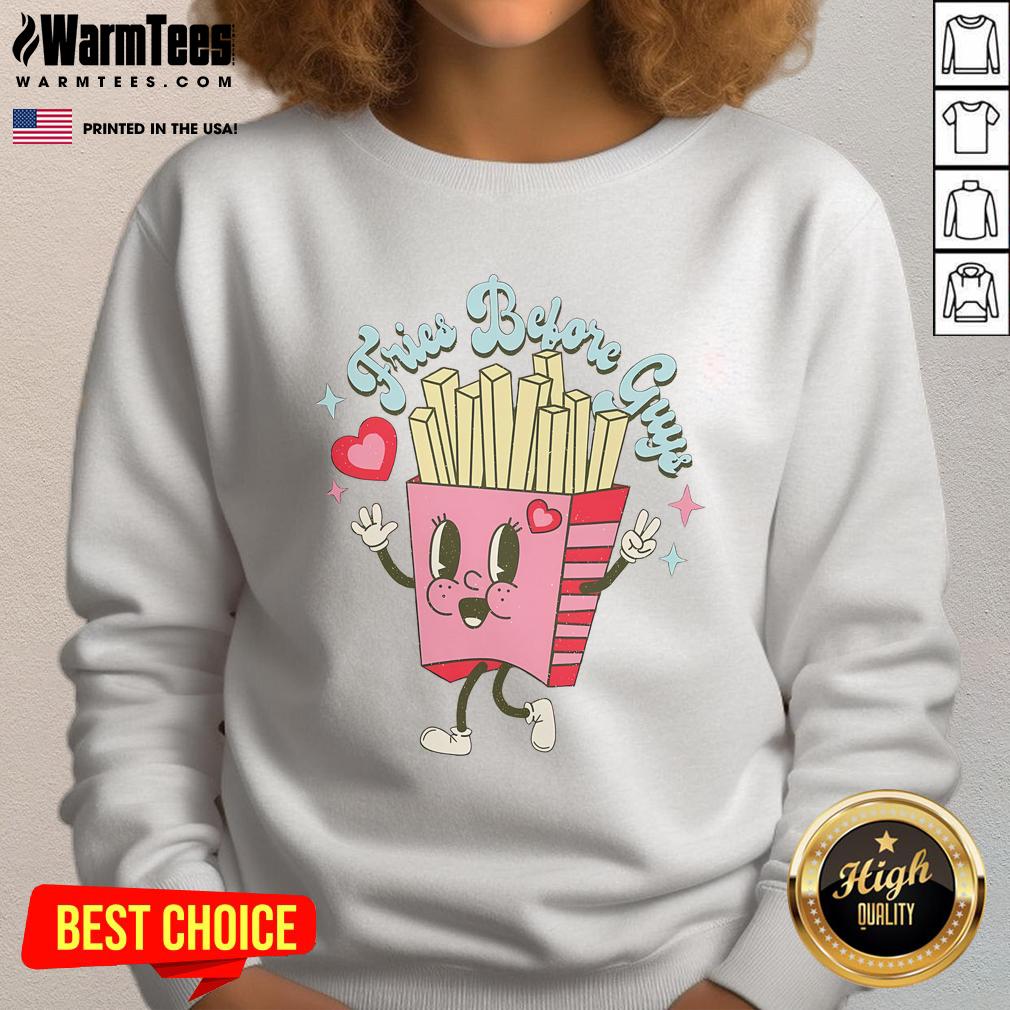 Funny Valentine's Day Fries Before Guys T-Shirt - Image 5