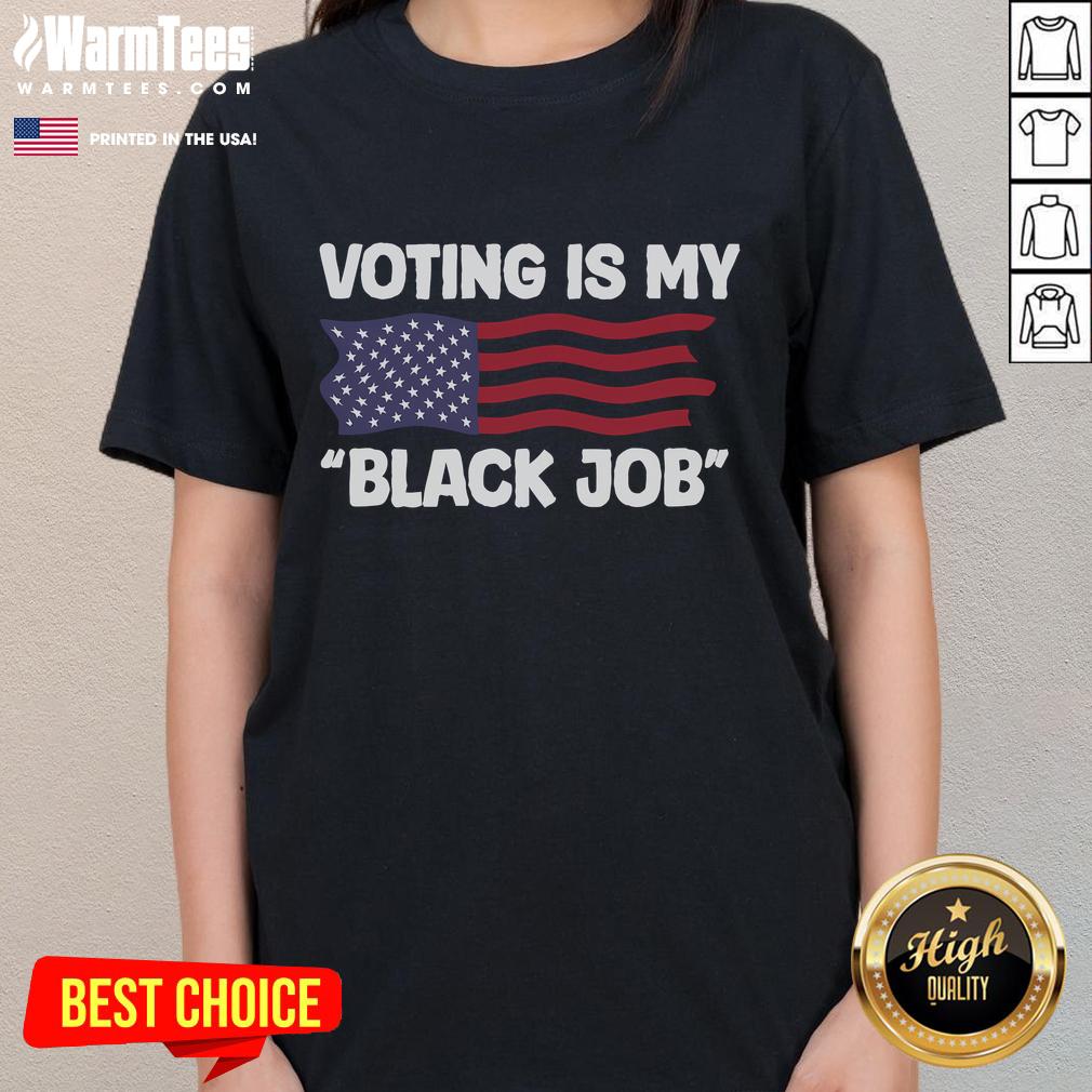 Funny Voting Is My Black Job America T-Shirt - Image 3