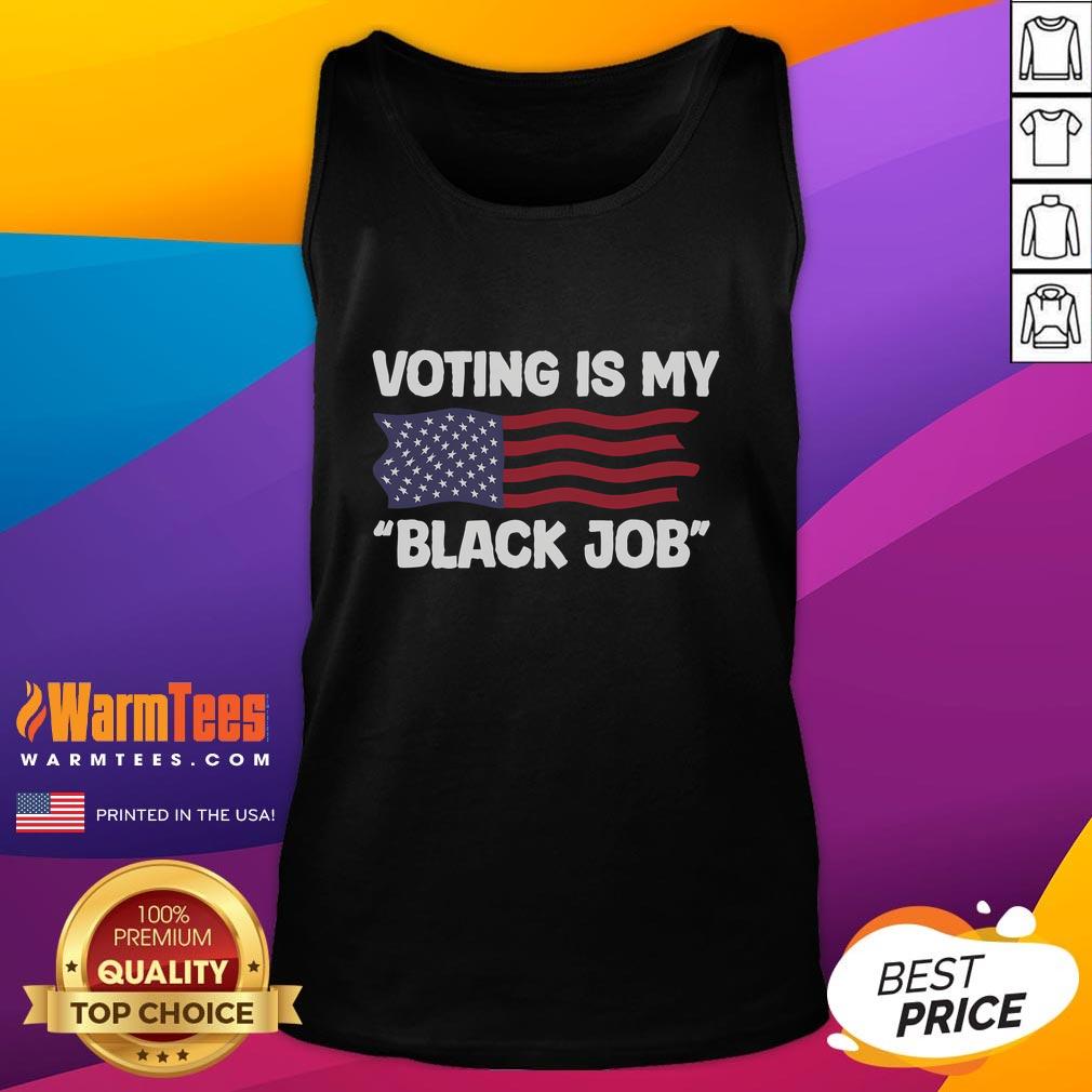 Funny Voting Is My Black Job America T-Shirt - Image 4