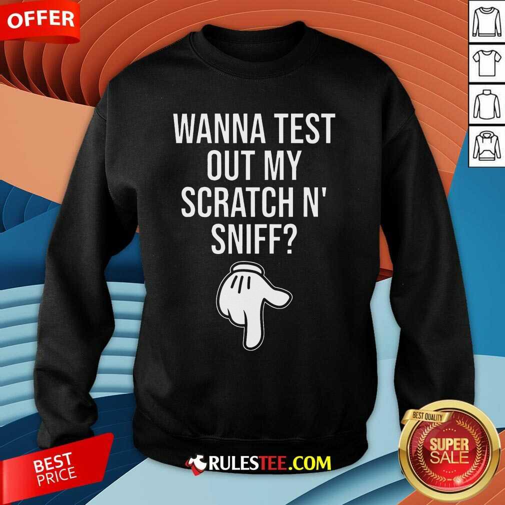Funny Wanna Test Out My Scratch N Sniff T-Shirt - Image 3