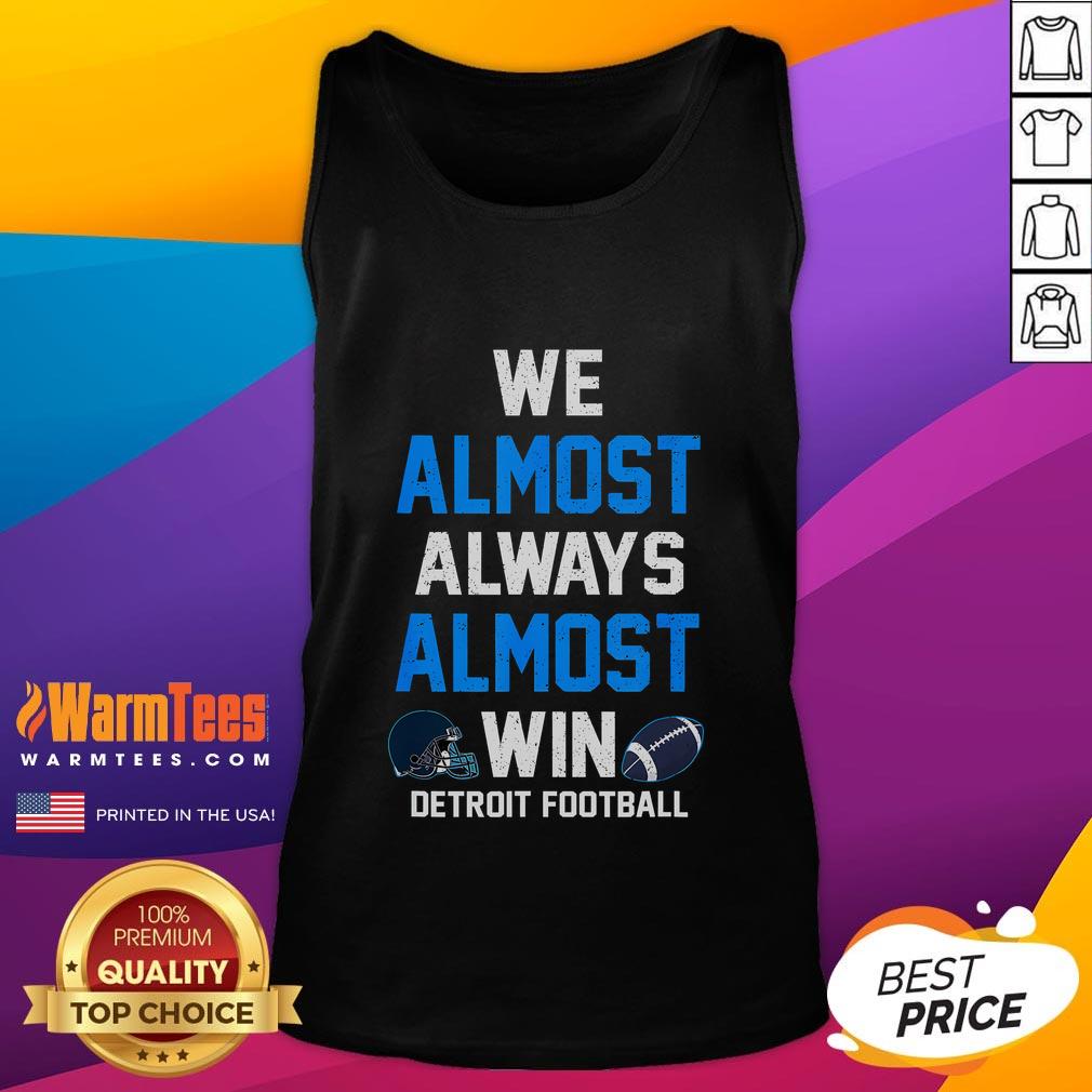 Funny We Almost Always Almost Win Football T-Shirt - Image 4