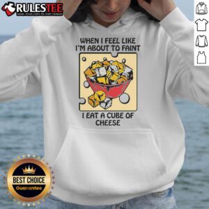 Alternative view of Funny When I Feel Like I'm About To Faint I Eat A Cube Of Cheese T-Shirt